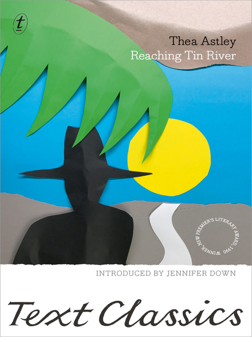 Title details for Reaching Tin River by Thea Astley - Available